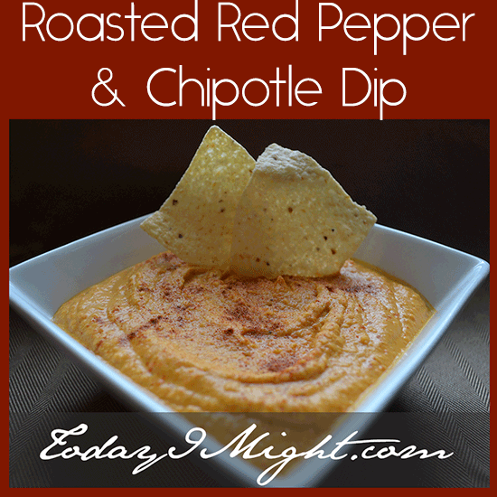 todayimight.com | Roasted Red Pepper & Chipotle Dip