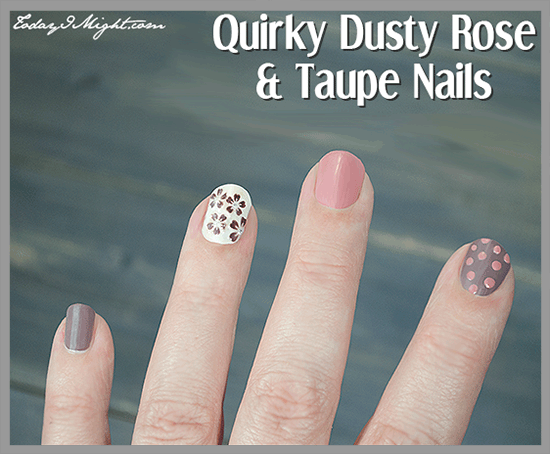 todayimight.com | Quirky Dusty Rose & Taupe Nails